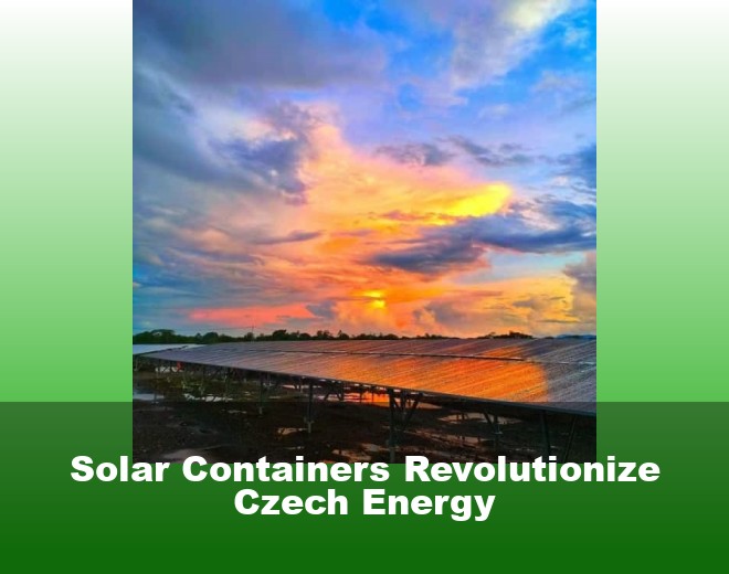 Solar Containers Revolutionize Czech Energy